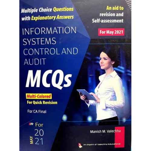 Valechha's Information Systems Control and Audit MCQs with Explanatory Answers (ISCA) for CA Final May 2021 Exam By Manish M. Valechha 